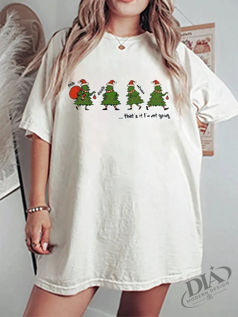 Funny Christmas Tree That's It I'm Not Going Oversized T-Shirt